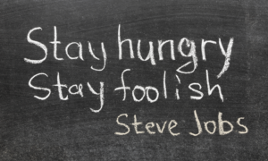 Zitat Steve Jobs Stay Hungry stay foolish
