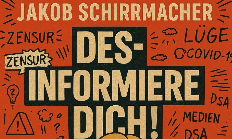 Jakob Schirrmacher, Desinformiere Dich!